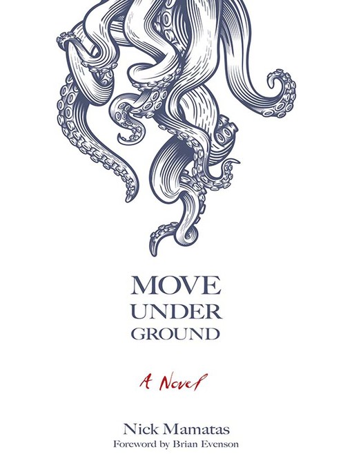 Title details for Move Under Ground by Nick Mamatas - Available